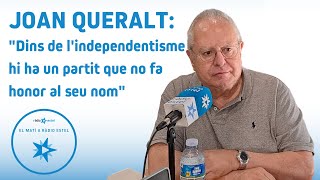 Joan Queralt sobre la divisió de l'independentisme