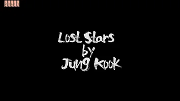 [ENG lyrics] Lost Stars by BTS Jung Kook