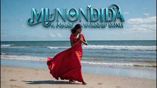 Munondida|A Praise Worship Song-Audio Only