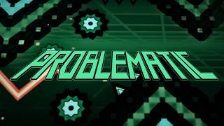 Problematic 100% by Dhafin (Easy Demon)