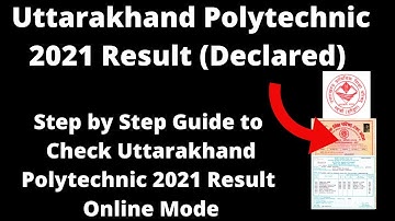 Uttarakhand Polytechnic 2021 Result (Declared) - How to Check Uttarakhand Polytechnic 2021 Result