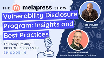 Understanding Vulnerability Disclosure Programs: Maciek Palmowski (Patchstack)