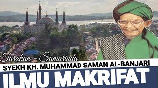 Guru Pengamanah Ilmu Ma'rifat | Riwayat Syekh KH. Muhammad Saman Al-Banjari