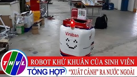 Robot khử khuẩn của sinh viên “xuất cảnh” ra nước ngoài