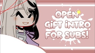 {Close} Open gift intro for subs! || 100+ subs special || (read desc) || by: Happy VT