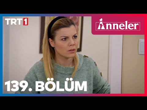 Anneler 139. Bölüm
