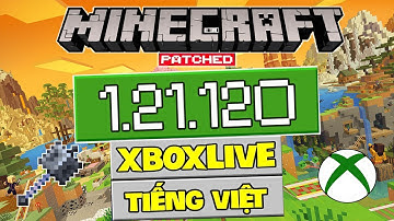 🔥Cách Tải Minecraft PE 1.21.120 Patch - Có Tiếng Việt - Thêm Được Shader - Đăng Nhập Được Xboxlive