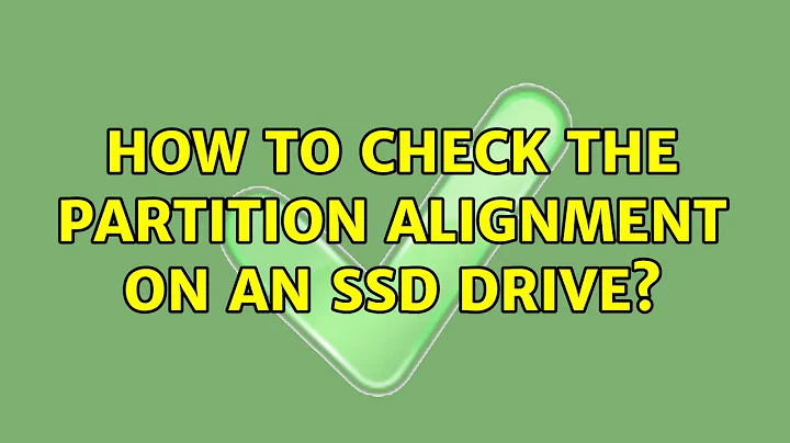 How to check the partition alignment on an SSD drive? (7 Solutions!!)