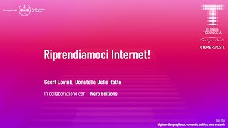 Riprendiamoci Internet! | Geert Lovink, Donatella Della Ratta | Audio ITA
