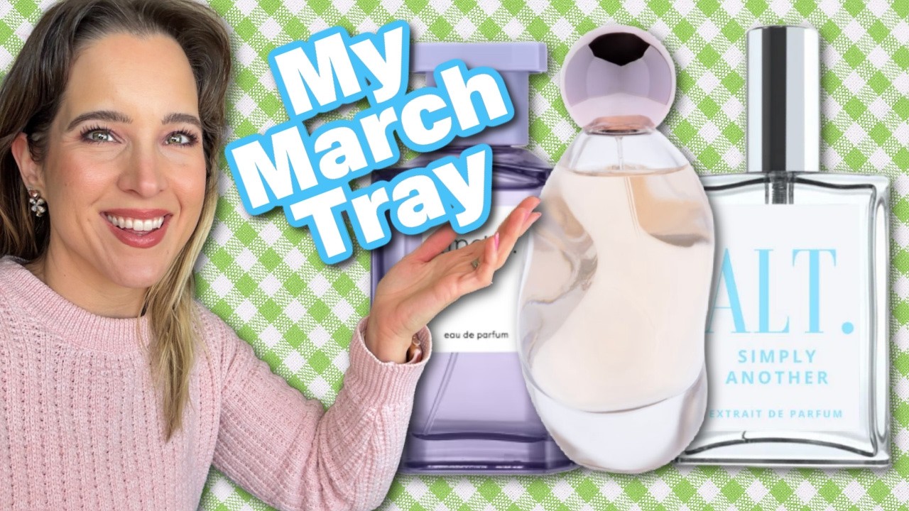 March Perfume Tray and February Updates!