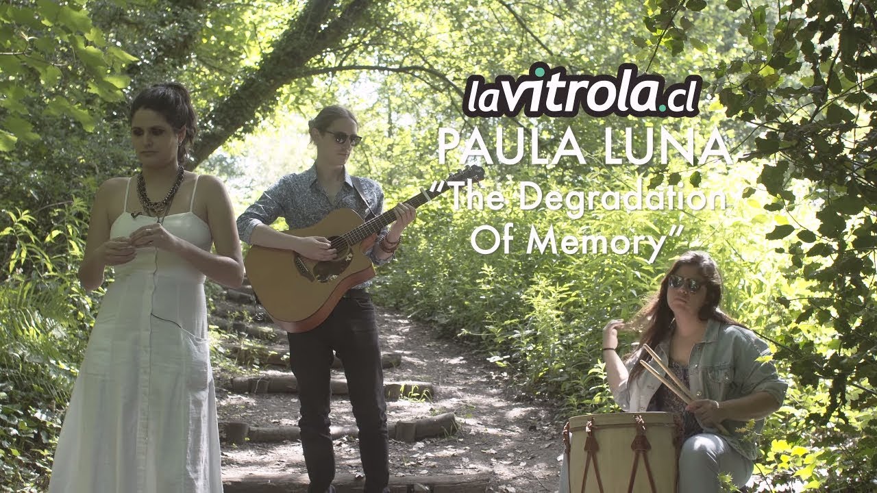 LaVitrola.cl: Paula Luna - The Degradation of Memory