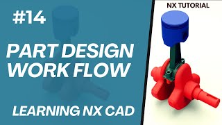 Part Design Work Flow | Siemens NX : Beginner to Advanced Tutorial