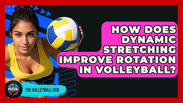 How Does Dynamic Stretching Improve Rotation In Volleyball? - The Volleyball Hub