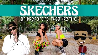 DripReport - Skechers (Remix) ft. Tyga | Dance Choreography | #Atmanirbhar | Tanya X Ashmita