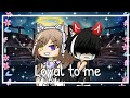 [GLMV] Loyal to me