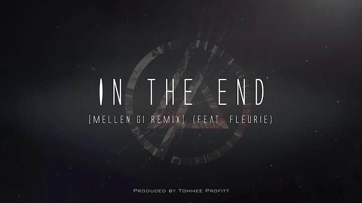 In The End [Mellen Gi Remix] feat. Fleurie - Tomme...