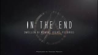 In The End [Mellen Gi Remix] feat. Fleurie - Tommee Profitt