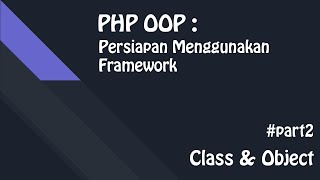 PHP Tutorial: OOP Untuk Pemula - CLASS & OBJECT