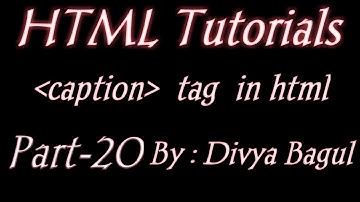 CAPTION TAG| HTML TUTORIALS IN HINDI  |BY DIVYA BAGUL | MARVEL WEB DESIGNER