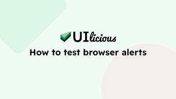 How to test browser alerts | UIlicious Test Automation Tutorials
