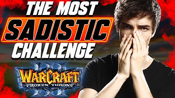 The MOST SADISTIC WC3 Challenge! - WC3 - Grubby