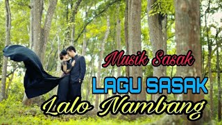 Lalo Nambang | Lagu Sasak 2020 Mantul, Musik Sasak
