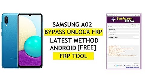 Samsung A02 frp Bypass SamFw FRP Tool