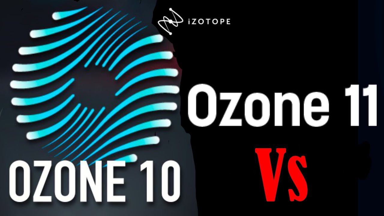 Ozone 10 Vs Ozone 11