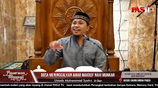 DOSA MENINGGALKAN AMAR MAKRUF NAHI MUNKAR | Ustadz Muhammad Syahri
