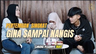 Pertemuan Singkat Tapi Bikin Nangis...... Gina Nggak Kuat Tahan Emosi !!!!