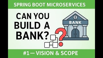 Spring Boot Microservices Banking Project | Vision & Scope (Video 1)