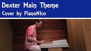 Dexter Main Theme & Blood Theme Piano Version [HD]