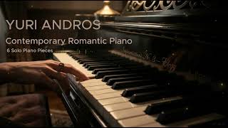 Contemporary Romantic Classical Improvisation — 6 Piano Pieces (Full EP)