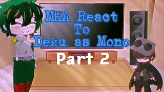 Mha React To Deku As Mono Part 2 Including Himiko As Six