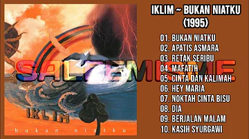 IKLIM - BUKAN NIATKU (1995) FULL ALBUM