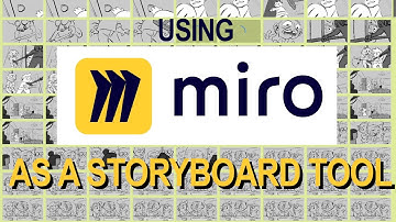 Using MIRO as a VIRTUAL STORYBOARD tool