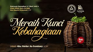 Meraih Kunci Kebahagiaan (Miftah Daaris Sa'adah) #12