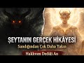 Şeytanın Gerçek Hikâyesi: Sandığından Çok Daha Yakın