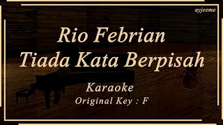Rio Febrian - Tiada Kata Berpisah (Original Key : F) Karaoke | Ayjeeme