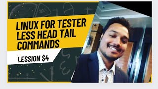 Linux for tester | head tail less commands part 4