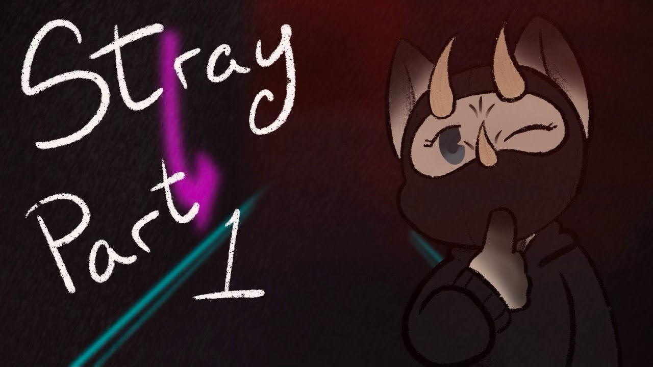 I LOVE BEING A CAT | Stray [1]