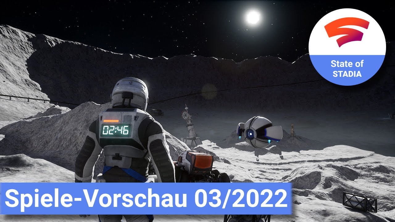 Spiele-Vorschau 03/2022 - alle angekündigten Spiele für STADIA im März, Terminupdates & Gerüchte