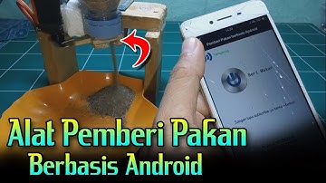 Alat Pemberi Pakan Berbasis Android | Arduino Project