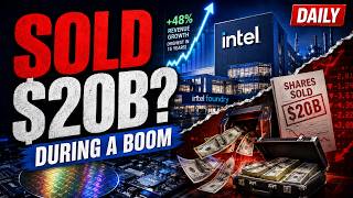 Why Intel Sold $20B of Stock During Its Strongest Growth in 15 Years