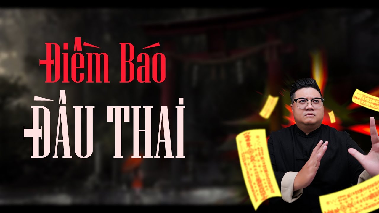 TẬP 1258 . ĐIỀM BÁO NGHIỆP ĐẦU THAI