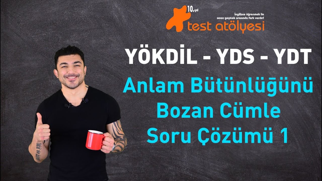 YÖKDİL, YDS, YDT... - Anlam Bütünlüğünü Bozan Cümle Soru Çözümü 1