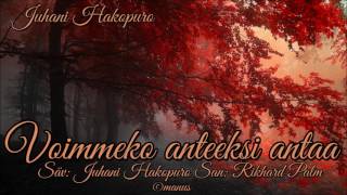 Video thumbnail of "Juhani Hakopuro - Voimmeko anteeksi antaa"