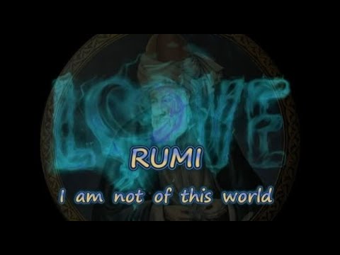 Rumi ♡ - I Am Not Of This World
