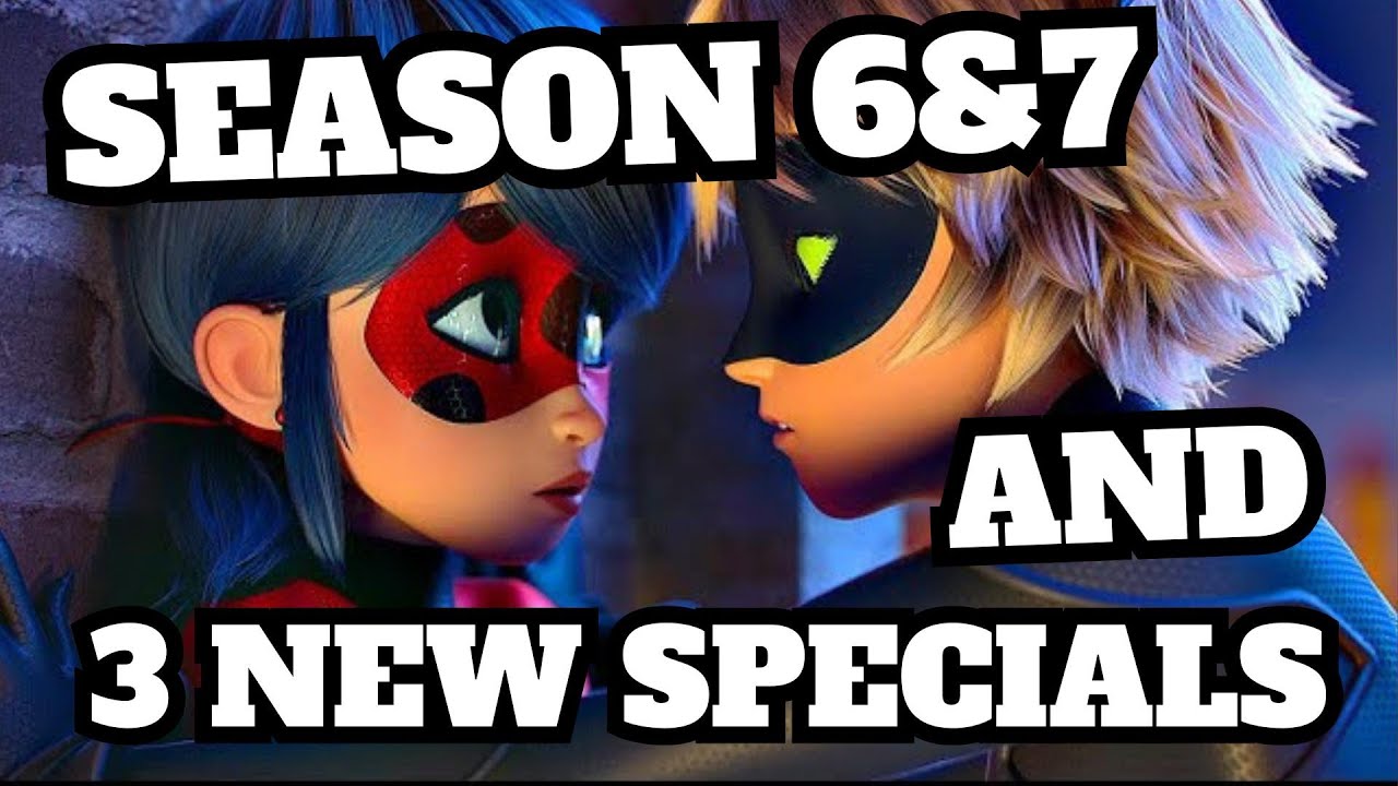 Season 6 & 3 new specials of Miraculous Ladybug and Cat Noir confirmed