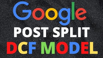 Google Stock Post Split Valuation? | Price Target & DCF Model for Goog & Googl stock
